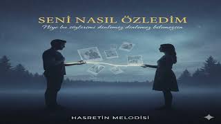 Seni Nasıl Özledim - Seni Nasıl Özledim Bilemez Bilemez Bilemezsin Resimi