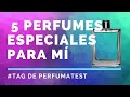 5 FRAGANCIAS IMPRESCINDIBLES en mi colección. Perfumes importantes para mí. TAG de Perfumatest.👌