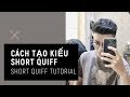 Cách tạo kiểu Short Quiff trong 5 phút I Tại sao nên cắt tóc ngắn? I Short Quiff Tutorial