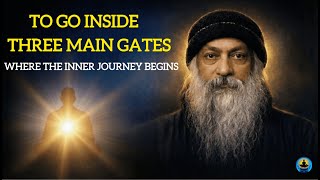 The Three Main Doors to the Inner” — “Where the Inner Journey Begins” | Osho | Meditation of Buddha