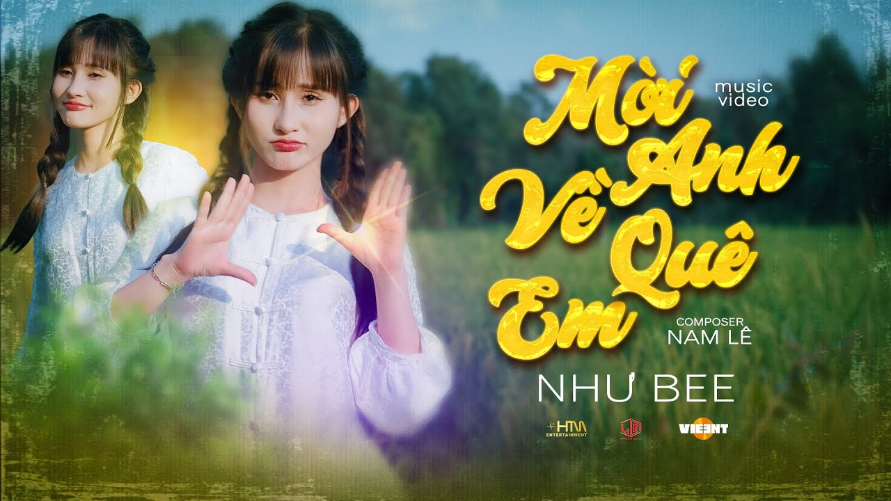 MỜI ANH VỀ QUÊ EM - NHƯ BEE x NAM LÊ | Anh Đừng Có Lo Xa...