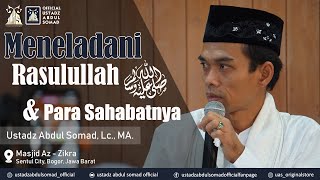 MENELADANI RASULULLAH & PARA SAHABATNYA | Masjid Az - Zikra, Bogor | Ustadz Abdul Somad, Lc., MA