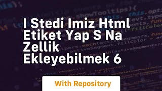 I stedi imiz html etiket yap s na zellik ekleyebilmek 6