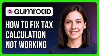 How To Fix Tax Calculation Not Working On Gumroad