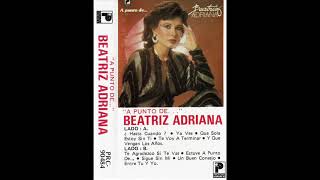 BEATRIZ ADRIANA HASTA CUANDO