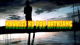 Khublei Ko Por Bathiang//khasi Old Song//please#share_like& Subscribe//