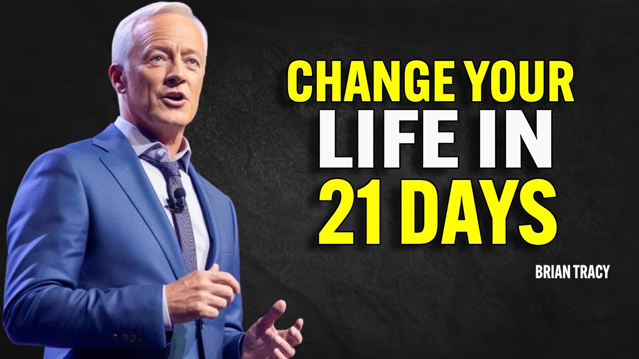 CHANGE YOUR LIFE IN 21 DAYS | Brian Tracy Motivational Speech - YouTube