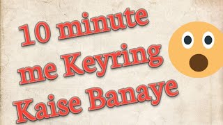 DIY Cute & Easy Keychains/ How to make Keyrings at home/ Best out of waste