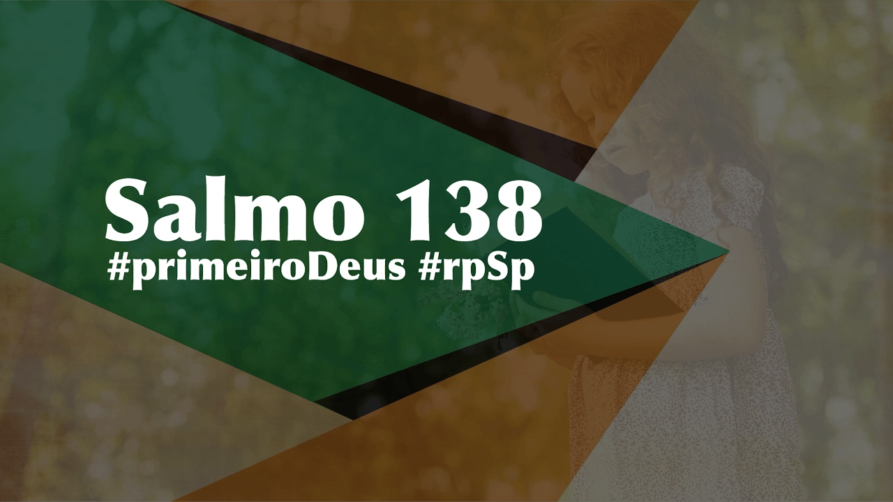 Salmo 138  - Reavivados Por Sua Palavra