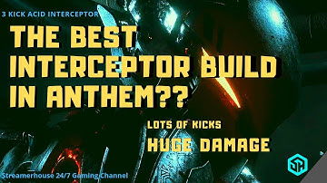 ANTHEM | ENDGAME INTERCEPTOR BUILD TRIPLE KICK