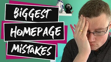 5 Homepage Mistakes that are KILLING your website