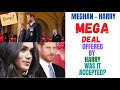 Meghan Markle Prince Harry offer a Mega Deal -#meghanmarkle #princeharry #royalnews