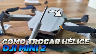 Como trocar a hélice do Drone DJI MINI 2?