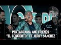 Pentagrama and friends el concierto ft jerry sanchez