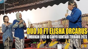 DUO JO FT SINDEN ELISHA ORCARUS LIMBUKAN LUCU KI CAHYO KUNTADI TERBARU 2023