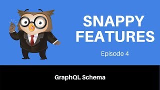Add a GraphQL Schema to Snappy Features - SnappyFeatures #4