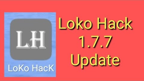 New update || loko hack 1.7.7