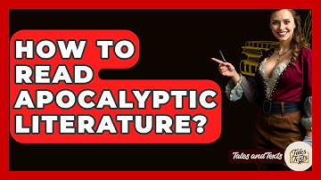 How To Read Apocalyptic Literature? - Tales And Texts