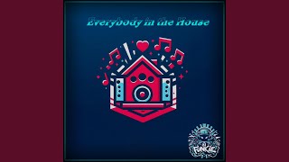 Everybody in the House