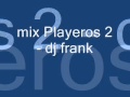 mix playeros 2 - dj frank