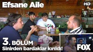 Sinirden bardaklar kırıldı! Efsane Aile 3. Bölüm