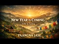PAANGNA JASE New Year Is Coming Life Is Going 2025 New Year Song