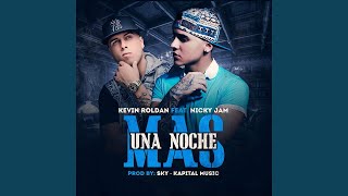 Kevin Roldan - Una Noche Mas ft. Nicky Jam
