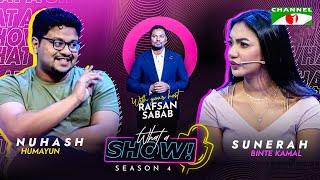 Nuhash Humayun & Sunerah Binte Kamal | What a Show! with Rafsan Sabab | Moshari Special Episode