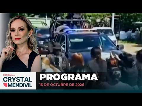 Noticias con Crystal Mendivil | Programa completo 15 de octubre de 2026