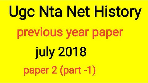UGC NTA NET Paper - 2 History (July 2018)part-1