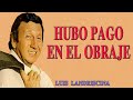 Luis Landriscina  Hubo Pago en el Obraje