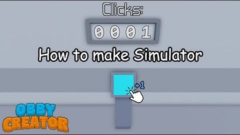 How to make Simulator (Obby creator) Part 1