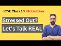 Class 10 ICSE Motivation: Beat Exam Stress | Strategy, Time Table & Never Give Up!