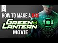 How to Make a BAD GREEN LANTERN Movie