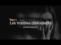 Les troubles dissociatifs