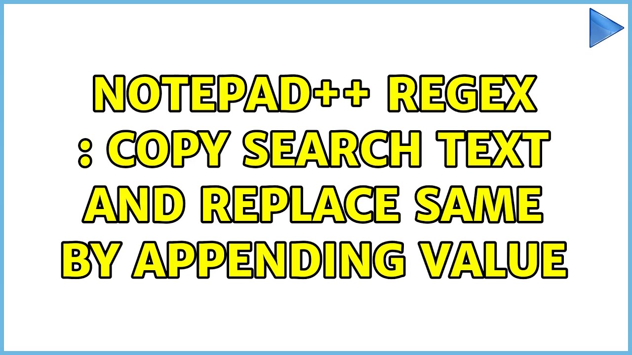 Notepad++ RegEx : Copy search text and replace same by appending value ...