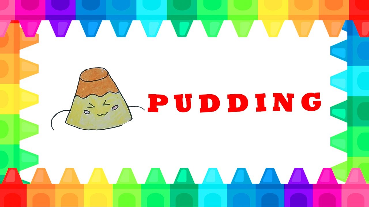 Pudding Simple Drawing FUN DRAWING - PUDDING SIMPLE DRAWING AND COLORING FOR KIDS - YouTube