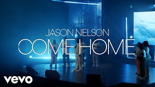 Jason Nelson - Come Home (Live  Video)