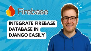 Integrate Firebase Database in Django Easily [2025 Guide]