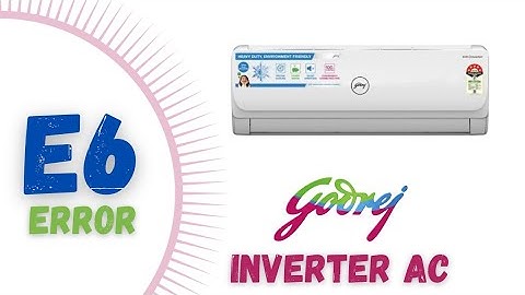 E6 Error in godrej inverter AC || #godrej #godrejac #inverterac #error #airconerror #acrepair #ac