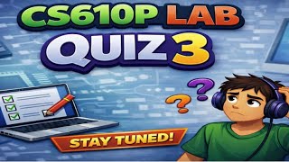 CS610P Lab Quiz 3 2026 | CS610P Quiz 3 | CS610P | 100% Correct
