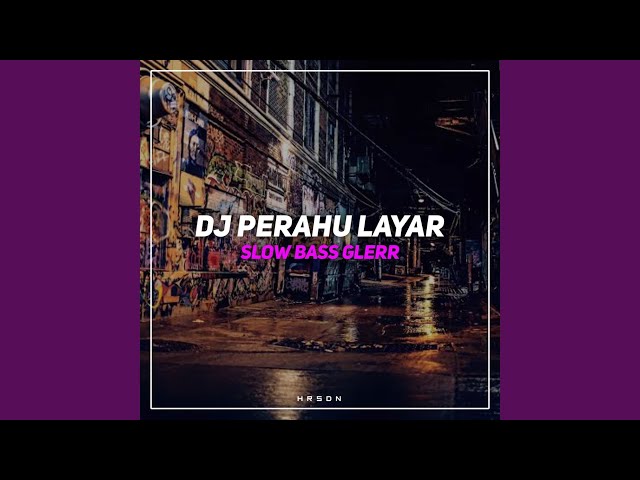 Dj Perahu Layar Slow Bass Glerr class=