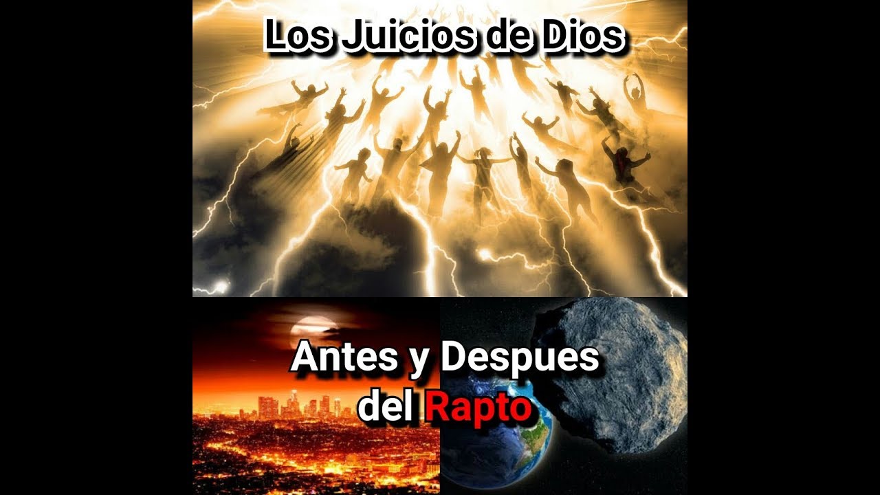 LOS JUCIOS DE DIOS (ANTES Y DESPUES DEL RAPTO) - YouTube