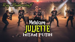 Juliette  Hitam Putih Metalcore Cover
