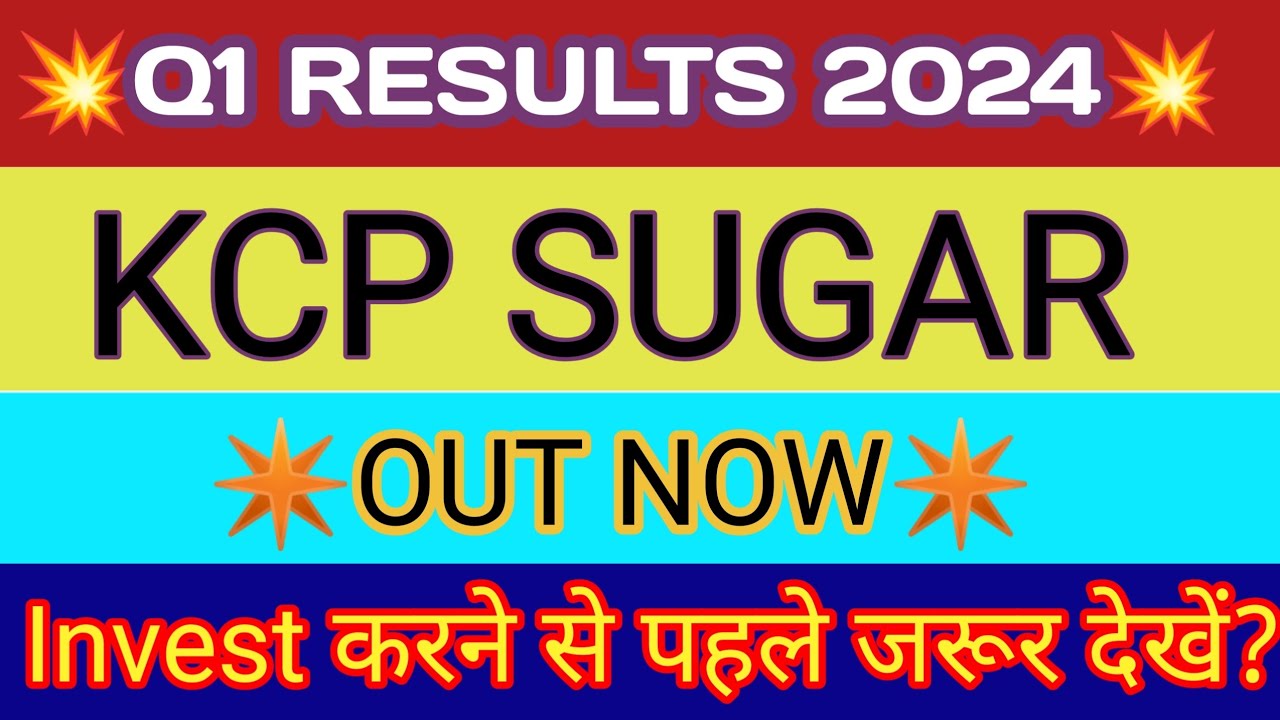 KCP Sugar Q1 Results 2024 🔴 KCP Results 🔴 KCP Sugar Share Latest News 🔴 KCP Sugar Share