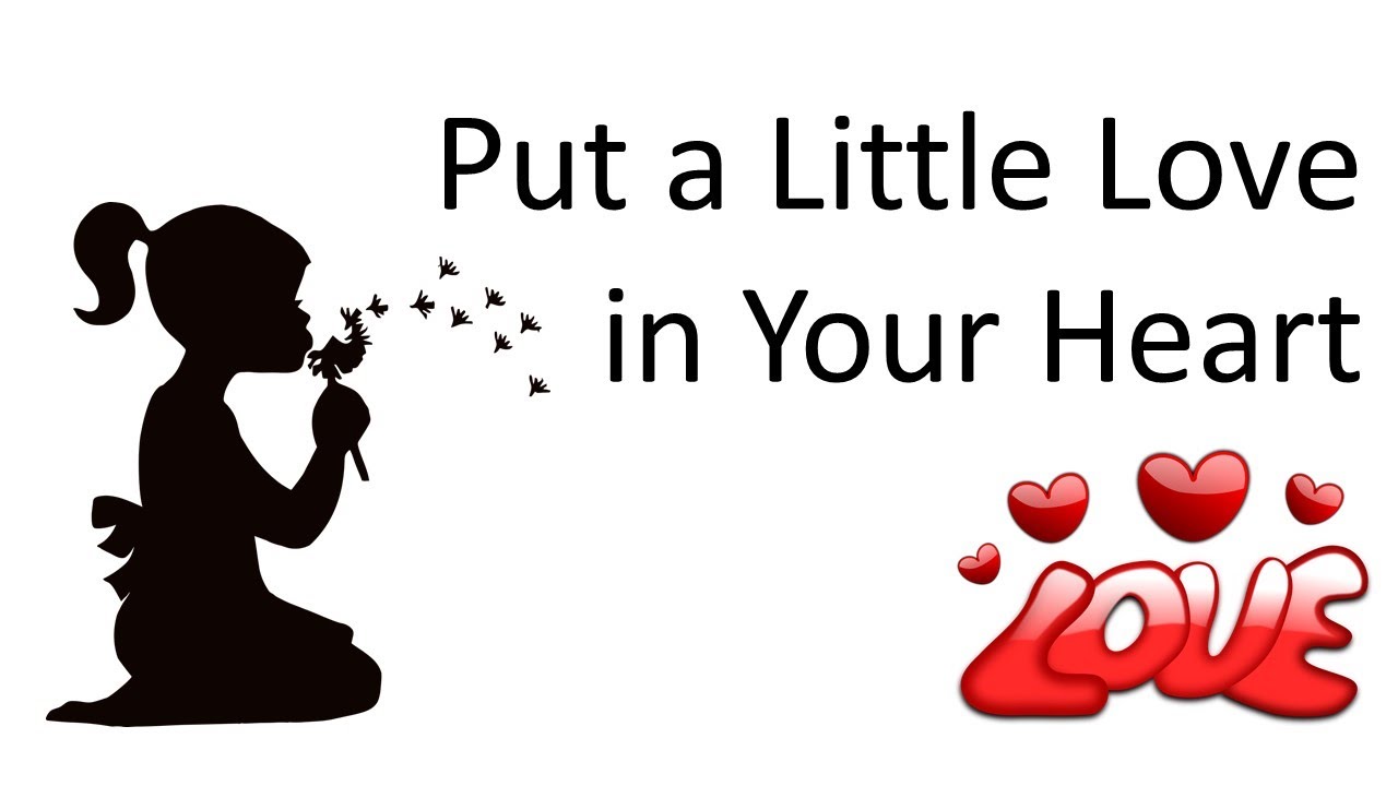 Put a Little Love in Your Heart - YouTube