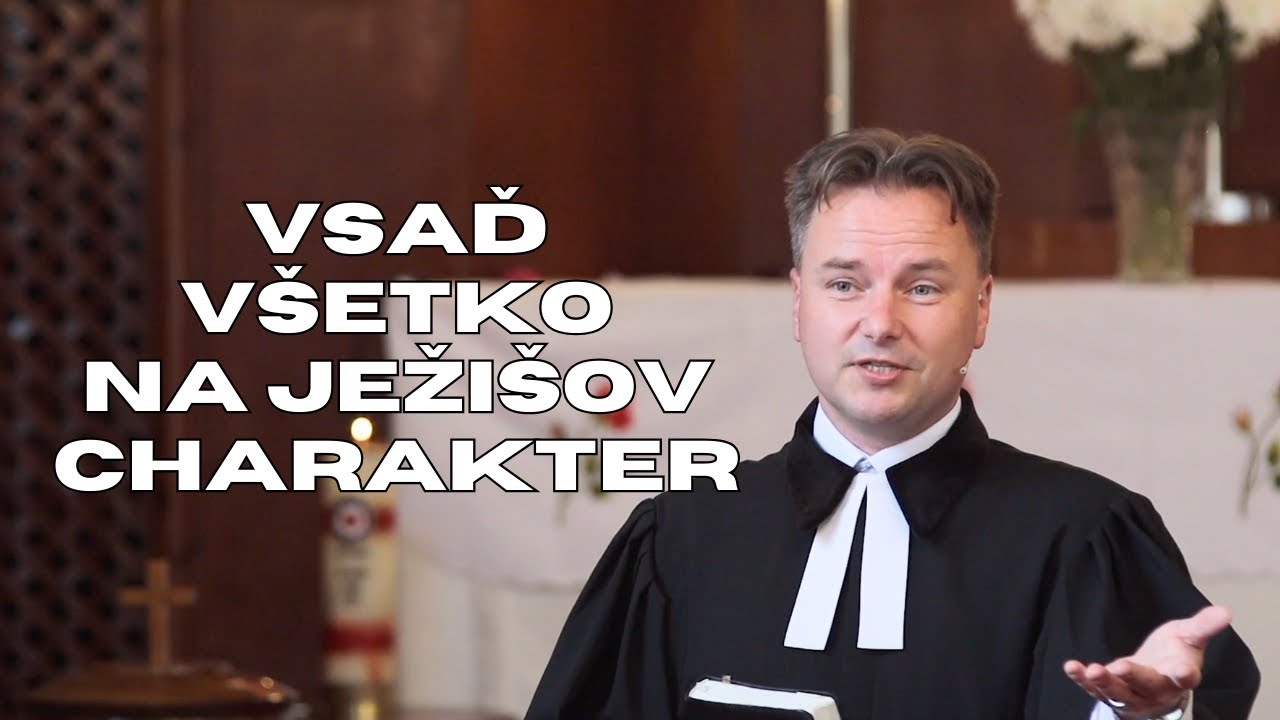 Vsaď všetko na Ježišov charakter (ak chceš byť zachránený ) I Tibor Jančík