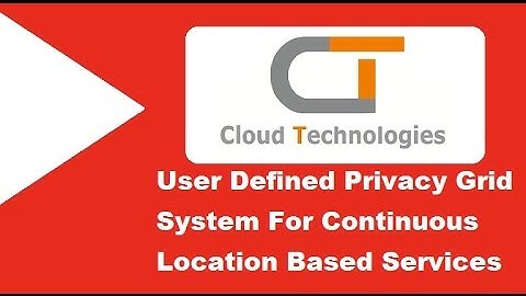 User Defined Privacy Grid System for Continuous Location Based Services