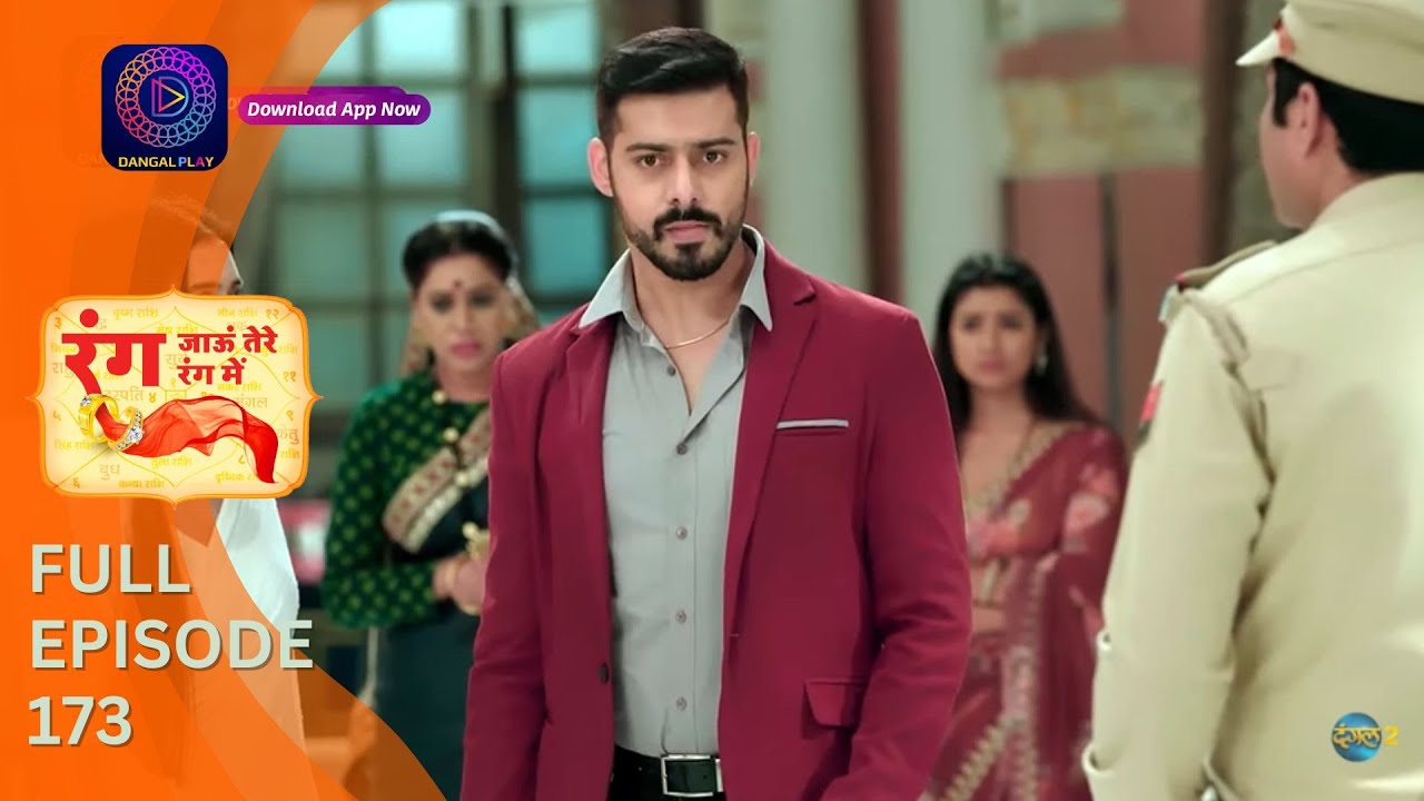 Rang Jaun Tere Rang Mein | Full Episode 173 | Dangal Play