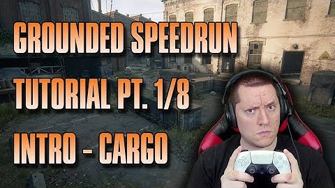 (Updated) The Last of Us Remake PS5 Grounded Speedrun Tutorial Pt. 1/8 (Intro - Cargo)